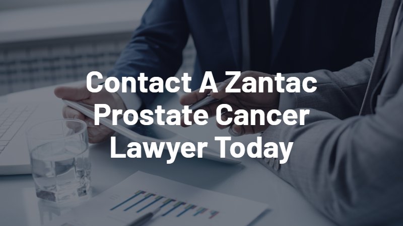 Contact a Zantac prostate cancer lawyer today