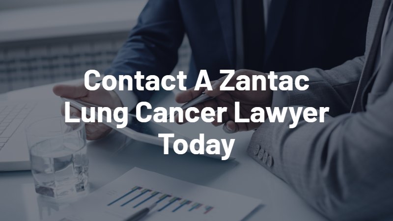 contact a Zantac lung cancer lawyer today