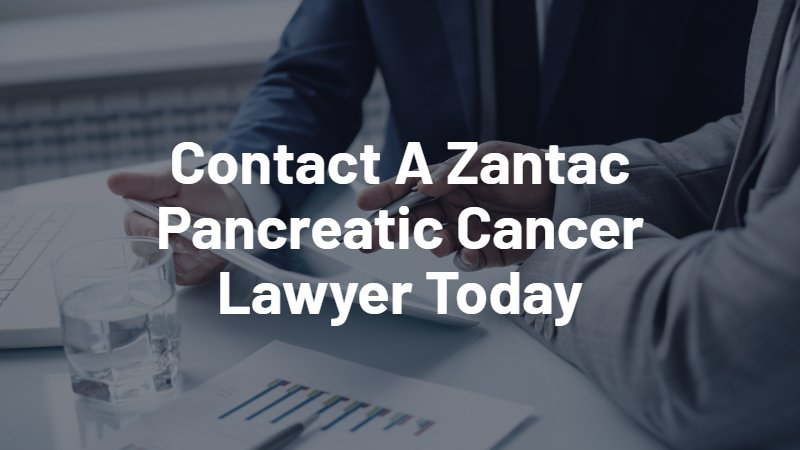 contact a Zantac pancreatic cancer lawyer today