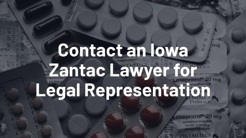 contact an Iowa zantac lawyer for legal representation