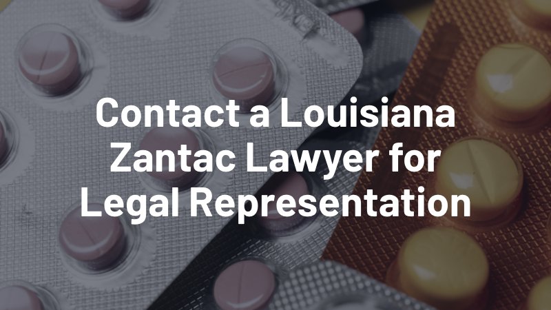 contact a Louisiana zantac lawyer for legal representation