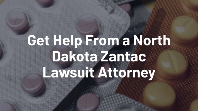 get help from a north dakota zantac lawsuit attorney