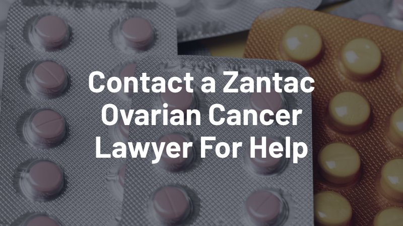 contact a zantac ovarian cancer lawyer for help