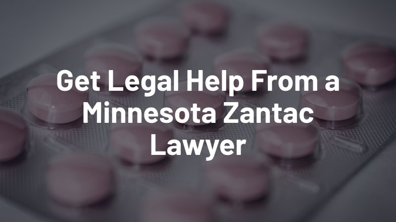 get legal help from a minnesota zantac lawyer