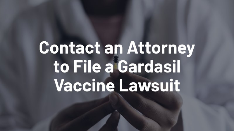 contact an attorney to file a gardasil vaccine lawsuit