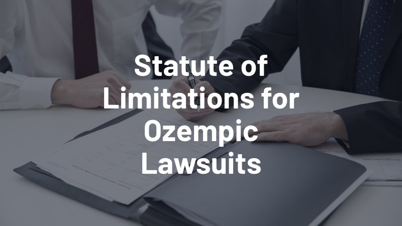 statute of limitations for ozempic lawsuits