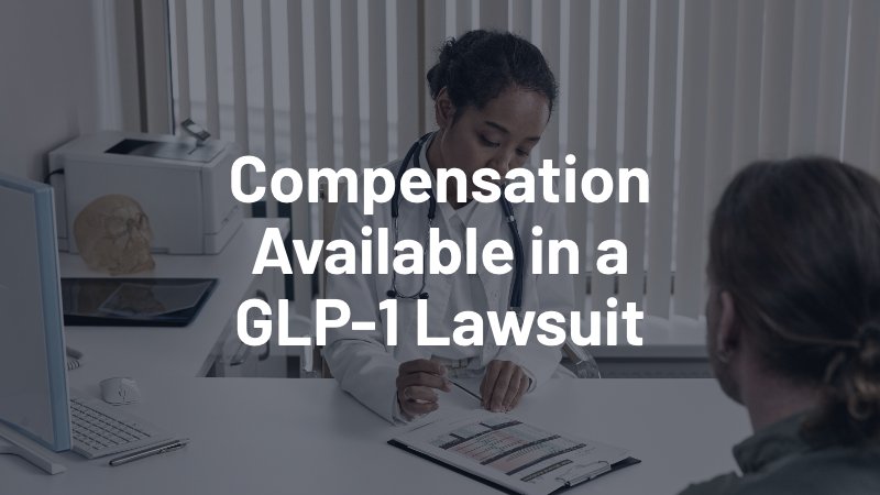 compensation available in a glp-1 lawsuit