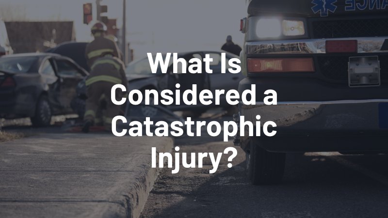 what is considered a catastrophic injury